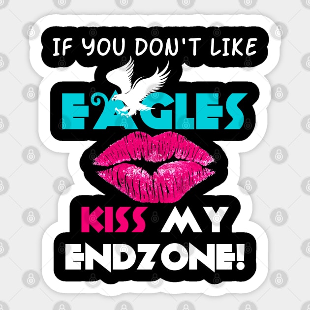 If You Don't Like Eagles Kiss My Endzone! Sticker by Brono